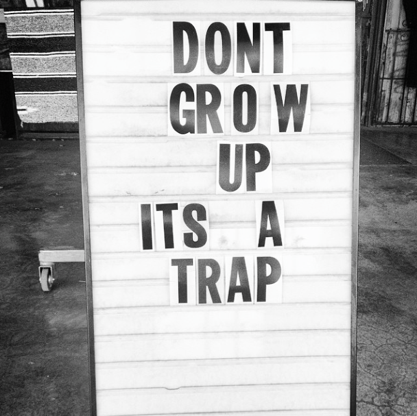 DON'T GROW UP!